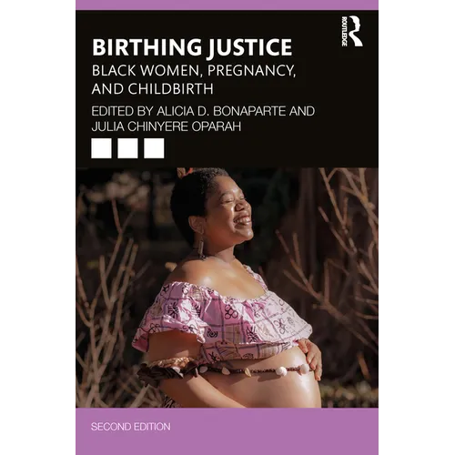 Birthing Justice: Black Women, Pregnancy, and Childbirth - Paperback
