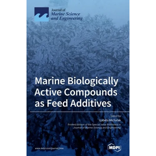 Marine Biologically Active Compounds as Feed Additives - Hardcover