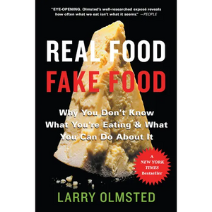 Real Food/Fake Food: Why You Don't Know What You're Eating and What You Can Do about It - Paperback