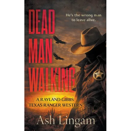 Dead Man Walking: A Classic Texas Ranger Western - Paperback