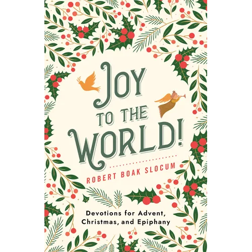 Joy to the World!: Devotions for Advent, Christmas, and Epiphany - Paperback