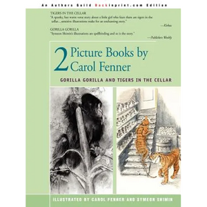 2 Picture Books by Carol Fenner: Tigers in the Cellar and Gorilla Gorilla - Paperback