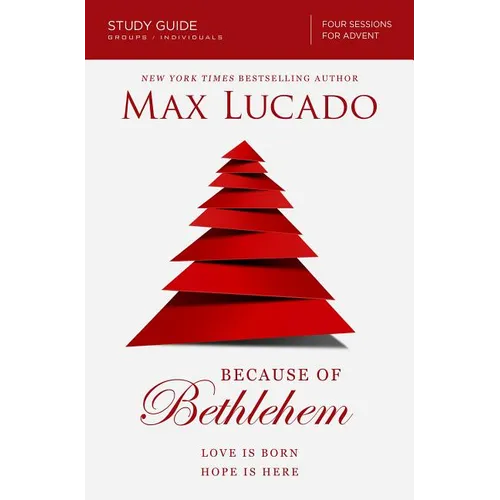 Because of Bethlehem Bible Study Guide: Love Is Born, Hope Is Here - Paperback