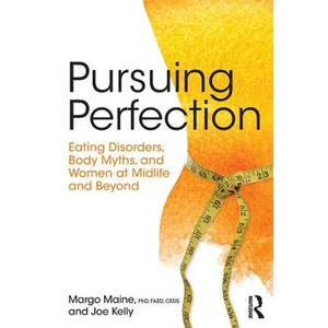 Pursuing Perfection: Eating Disorders, Body Myths, and Women at Midlife and Beyond - Paperback