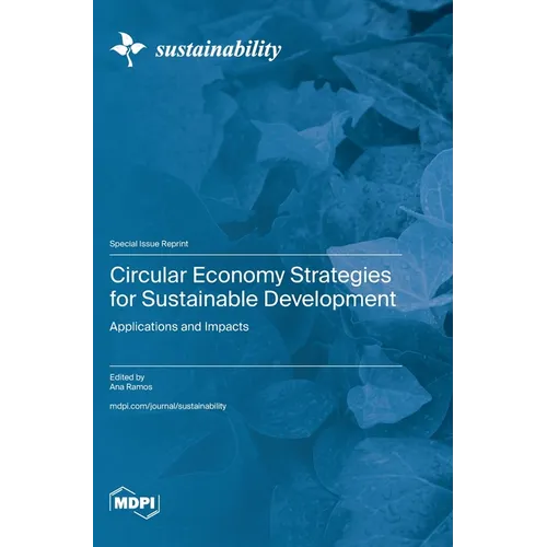 Circular Economy Strategies for Sustainable Development: Applications and Impacts - Hardcover