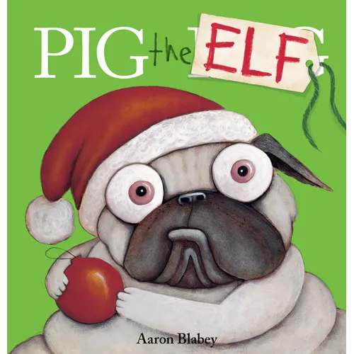 Pig the Elf (Pig the Pug) - Hardcover