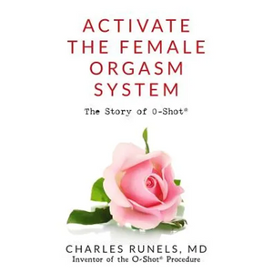 Activate the Female Orgasm System: The Story of O-Shot(R) - Paperback