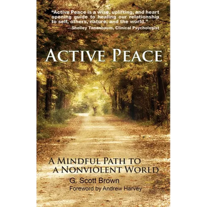 Active Peace: A Mindful Path to a Nonviolent World - Paperback