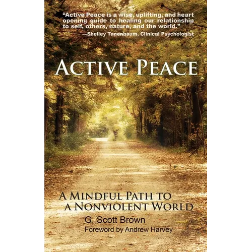 Active Peace: A Mindful Path to a Nonviolent World - Paperback