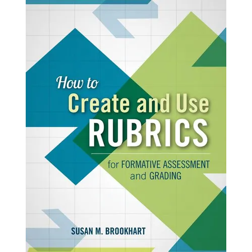 How to Create and Use Rubrics for Formative Assessment and Grading - Paperback
