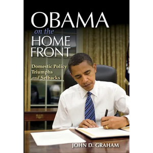 Obama on the Home Front: Domestic Policy Triumphs and Setbacks - Hardcover