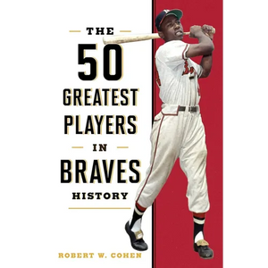50 Greatest Players in Braves History - Hardcover