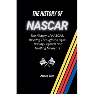 The History of NASCAR - Paperback