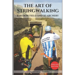 The Art of StringWalking: BAREBOW FIELD and 3D ARCHERY - Paperback
