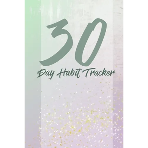 30 day habits tracker: 100 pages, 1 habit per page, start your journey today! - Paperback