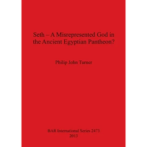 Seth - A Misrepresented God in the Ancient Egyptian Pantheon? - Paperback