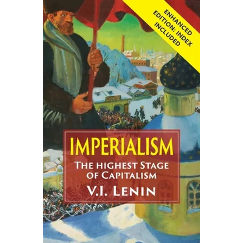 Imperialism the Highest Stage of Capitalism: Enhanced Edition with Index - Paperback