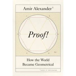 Proof!: How the World Became Geometrical - Hardcover