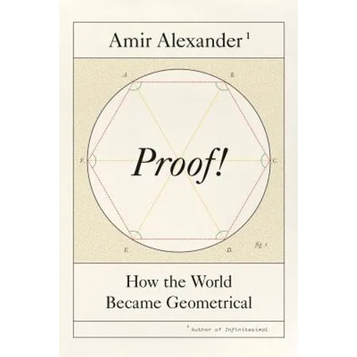 Proof!: How the World Became Geometrical - Hardcover