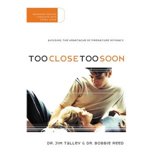 Too Close Too Soon: Avoiding the Heartache of Premature Intimacy - Paperback
