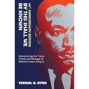 By This Shall We Be Known: Interpreting the Voice, Vision and Message of Martin Luther King Jr. - Paperback