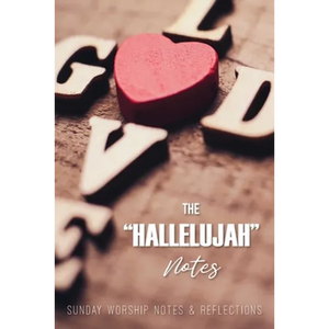 The Hallelujah Notes: Sunday Worship Notes & Reflections - Paperback