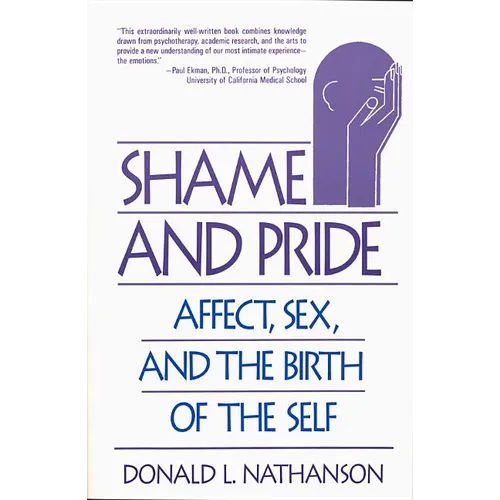 Shame and Pride: Affect, Sex, and the Birth of the Self (Revised) - Paperback
