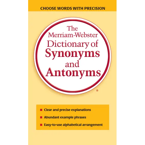 The Merriam-Webster Dictionary of Synonyms and Antonyms - Mass Market Paperbound