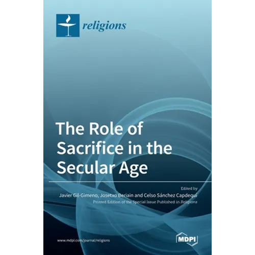 The Role of Sacrifice in the Secular Age - Hardcover
