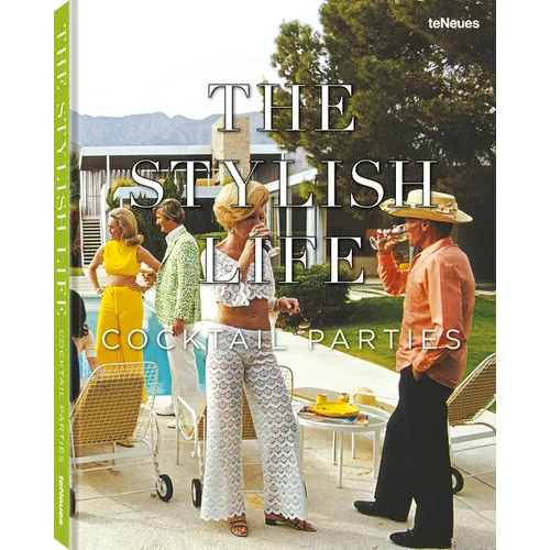 The Stylish Life: Cocktail Parties - Hardcover