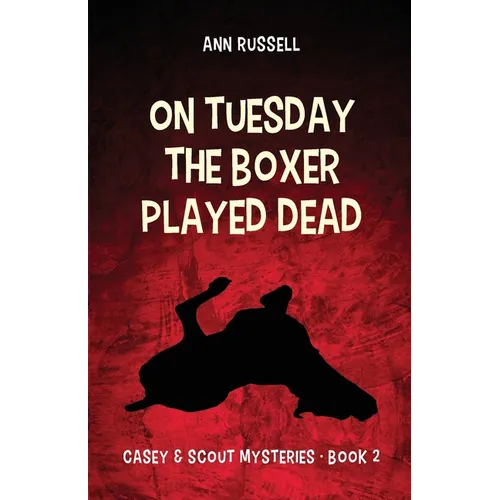 On Tuesday the Boxer Played Dead - Paperback