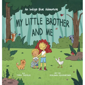 My Little Brother and Me: An Indigo Blue Adventure - Hardcover