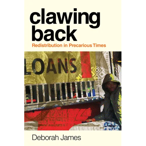Clawing Back: Redistribution in Precarious Times - Paperback