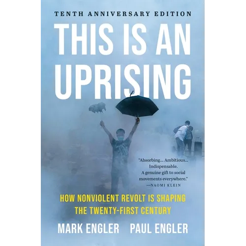 This Is an Uprising: How Nonviolent Revolt Is Shaping the Twenty-First Century - Paperback