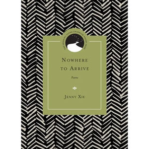 Nowhere to Arrive: Poems - Paperback