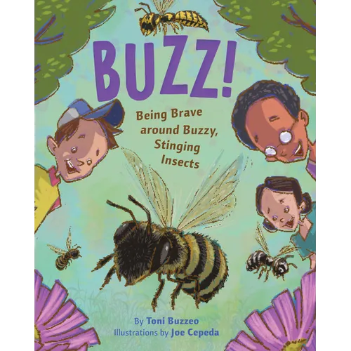 Buzz!: Being Brave Around Buzzy, Stinging Insects - Hardcover