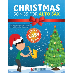 Christmas Songs for ALTO SAX: Easy sheet music for beginners, sheet notes with names + Lyric. Popular Classical Carols of All Time for Kids, Adults, S - Paperback