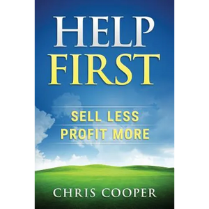 Help First: Sell Less. Profit More. - Paperback