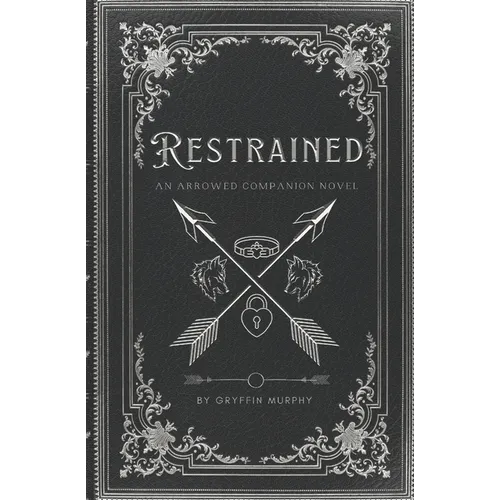 Restrained: An Arrowed Companion Novella - Paperback