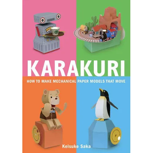 Karakuri: How to Make Mechanical Paper Models That Move - Paperback