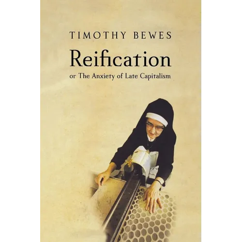 Reification, or the Anxiety of Late Capitalism - Paperback
