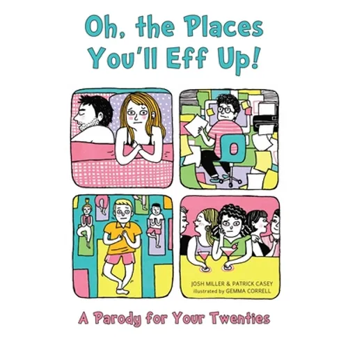 Oh, the Places You'll Eff Up!: A Parody for Your Twenties - Paperback