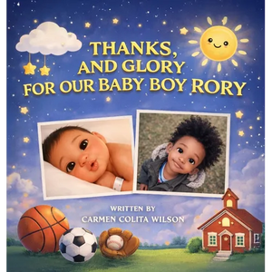 Thanks, and Glory for our Baby Boy Rory - Hardcover