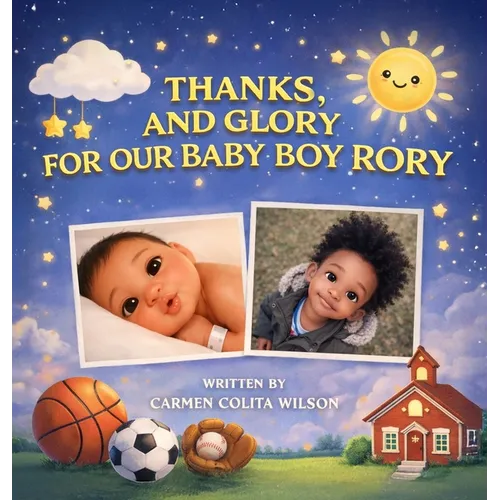 Thanks, and Glory for our Baby Boy Rory - Hardcover