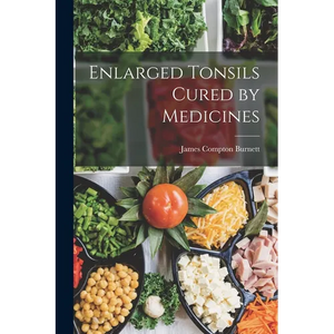 Enlarged Tonsils Cured by Medicines - Paperback