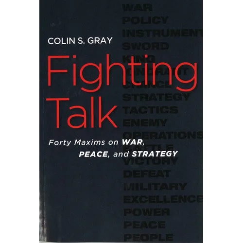Fighting Talk: Forty Maxims on War, Peace, and Strategy - Paperback