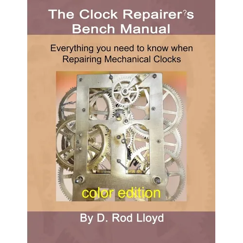 Clock Repairer's Bench Manual: Everything you need to know When Repairing Mechanical Clocks - Paperback