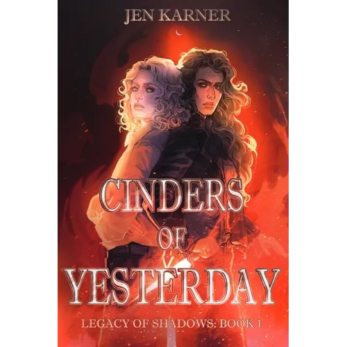 Cinders of Yesterday: Legacy of Shadows #1 - Paperback