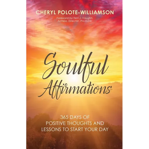 Soulful Affirmations: 365 Days of Positive Thoughts and Lessons to Start Your Day - Paperback