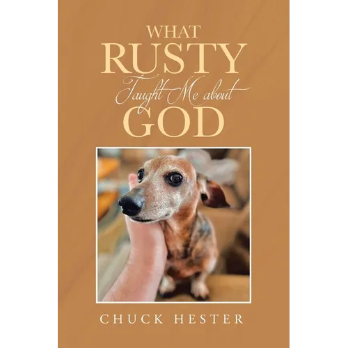 What Rusty Taught Me about God - Paperback
